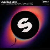 Dubdogz Ft. Jord & Jasmine Pace - Ain't No Sunshine