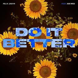 Felix Jaehn Ft. Zoe Wees - Do It Better