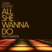 John Legend Ft. Saweetie - All She Wanna Do