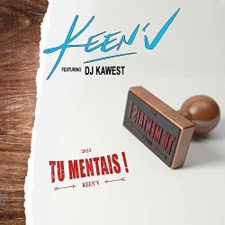 Keen'V - Tu mentais Ft. DJ Kawest
