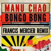 Manu Chao - Bongo Bong (Francis Mercier Remix)