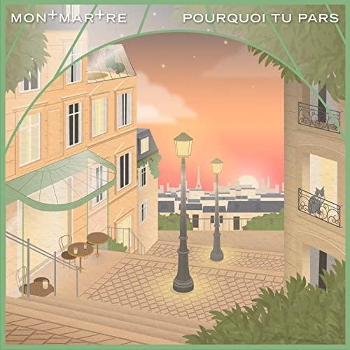Montmartre Ft. Felixita - Pourquoi tu Pars