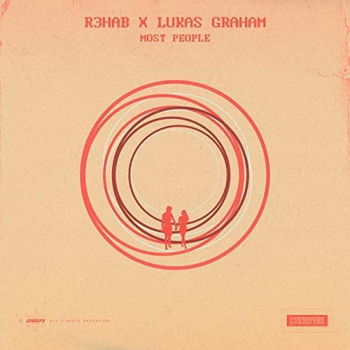 R3hab Ft. Lukas Graham - Most People