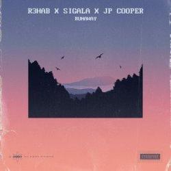R3hab Ft. Sigala & JP Cooper - Runaway