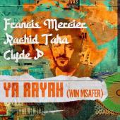 Rachid Taha - Ya Rayah (Win Msafer) (Francis Mercier Remix)