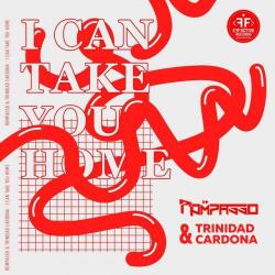 Rompasso Ft. Trinidad Cardona - I Can Take You Home