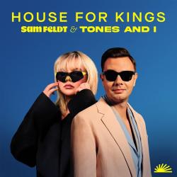 Sam Feldt - House For Kings Ft. Tones and I
