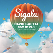 Sigala Ft. David Guetta - Living Without You