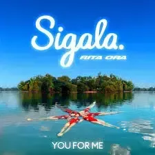 Sigala Ft. Rita Ora - You For Me
