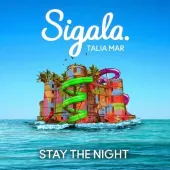 Sigala Ft. Talia Mar - Stay the Night