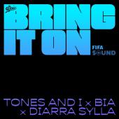 Tones And I, BIA, Diarra Sylla - BRING IT ON