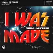 Vinai Ft. Le Pedre - I Was Made