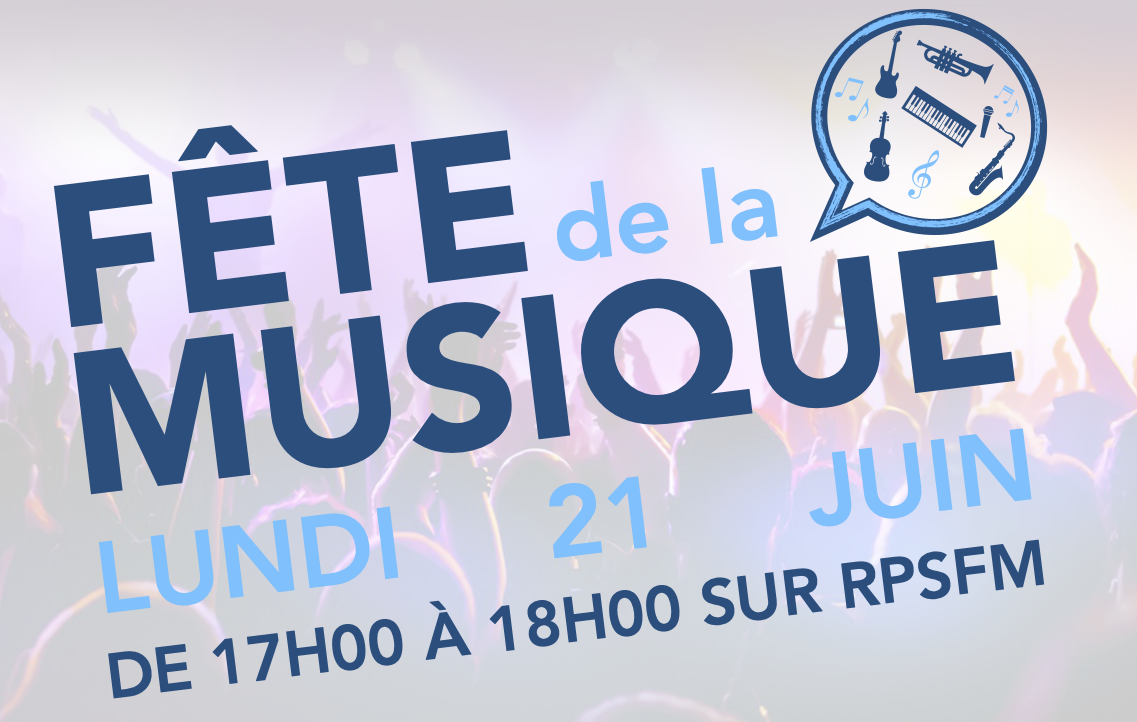 FÊTE DE LA MUSIQUE : UNE ÉMISSION SPÉCIALE LUNDI SUR RPSFM